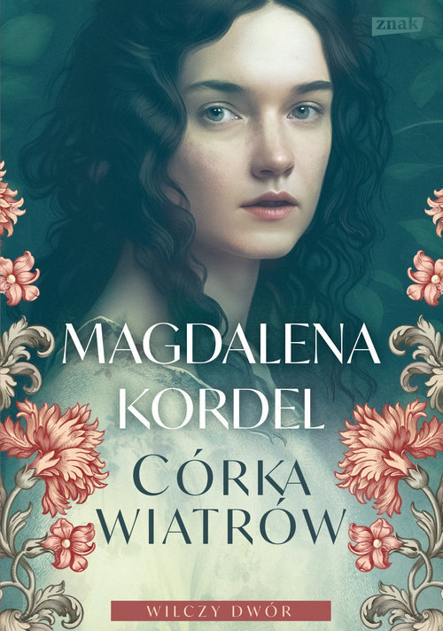 Córka wiatrów. Seria Wilczy dwór. Tom 1 (wielkie litery)